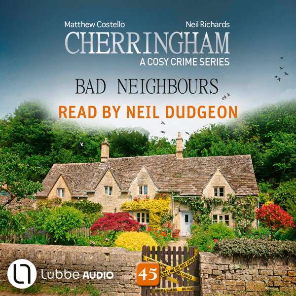 Bad Neighbours - Cherringham, Episode 45 (Unabridged) von Matthew Costello