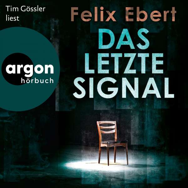 Das letzte Signal (Ungekürzte Lesung) von Felix Ebert