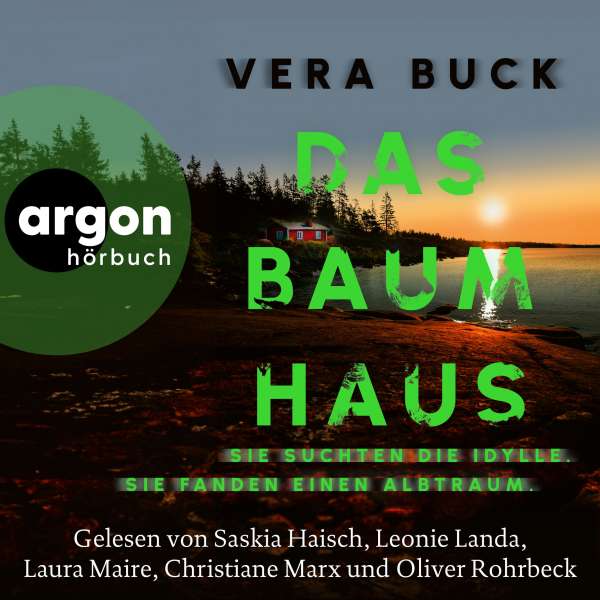 Das Baumhaus - Sie suchten die Idylle. Sie fanden einen Albtraum. (Ungekürzte Lesung) von Vera Buck