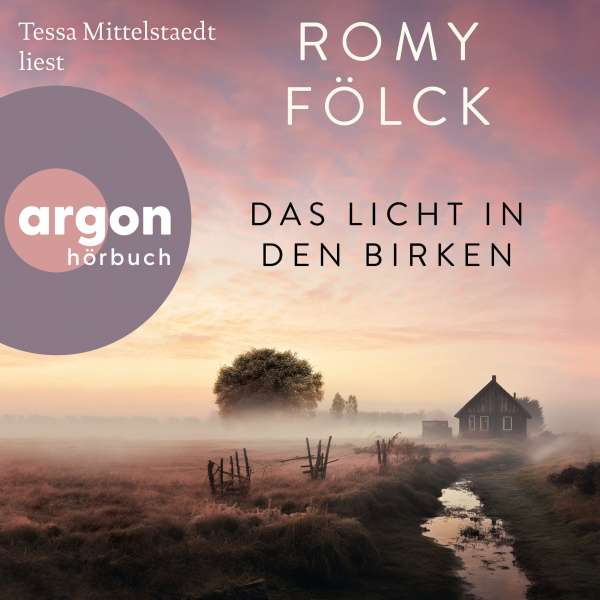 Das Licht in den Birken (Autorisierte Lesefassung) von Romy Fölck