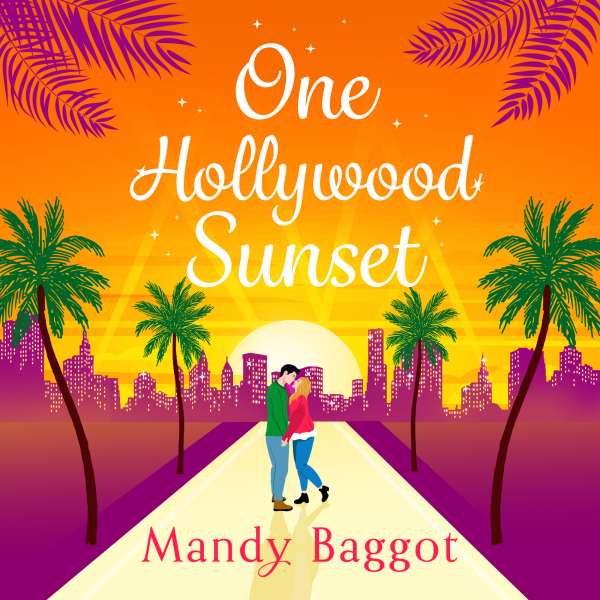 One Hollywood Sunset (Unabridged) von Mandy Baggot