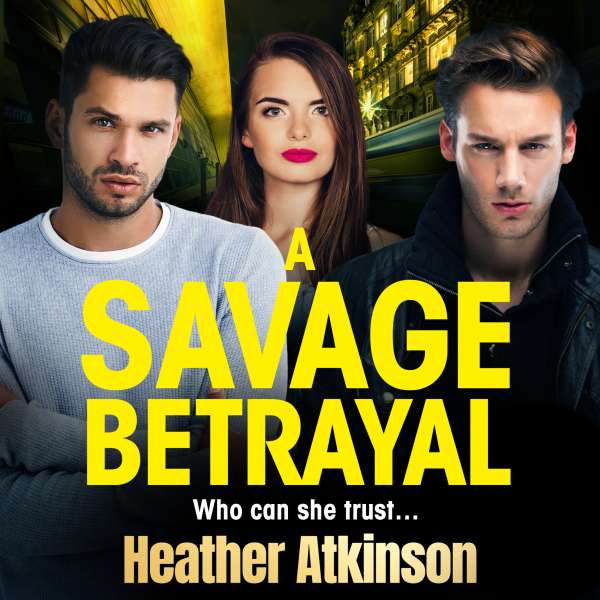 A Savage Betrayal (Unabridged) von Heather Atkinson