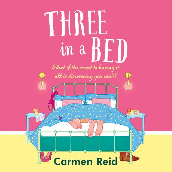 Three in a Bed - A laugh-out-loud, feel-good book club pick from Carmen Reid for 2024 (Unabridged) von Carmen Reid