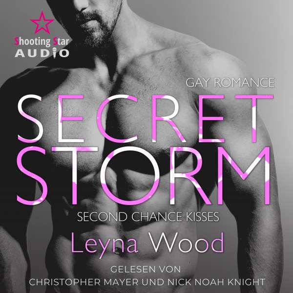 Secret Storm: Second Chance Kisses - Blackwood STORM Trilogie, Band 3 (ungekürzt) von Leyna Wood