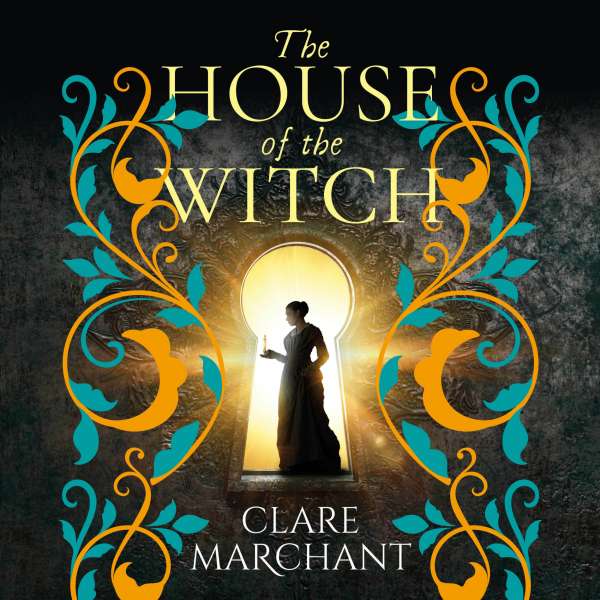 House of the Witch - A BRAND NEW spellbinding historical mystery, for fans of Weyward, from Clare Marchant for Summer 2024 (Unabridged) von Clare Marchant