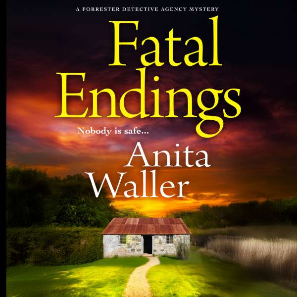 Fatal Endings - A BRAND NEW completely addictive crime series from BESTSELLER Anita Waller for 2024 (Unabridged) von Anita Waller